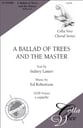 A Ballad of Trees and the Master SATB choral sheet music cover